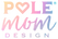 Pole Mom Design - Home