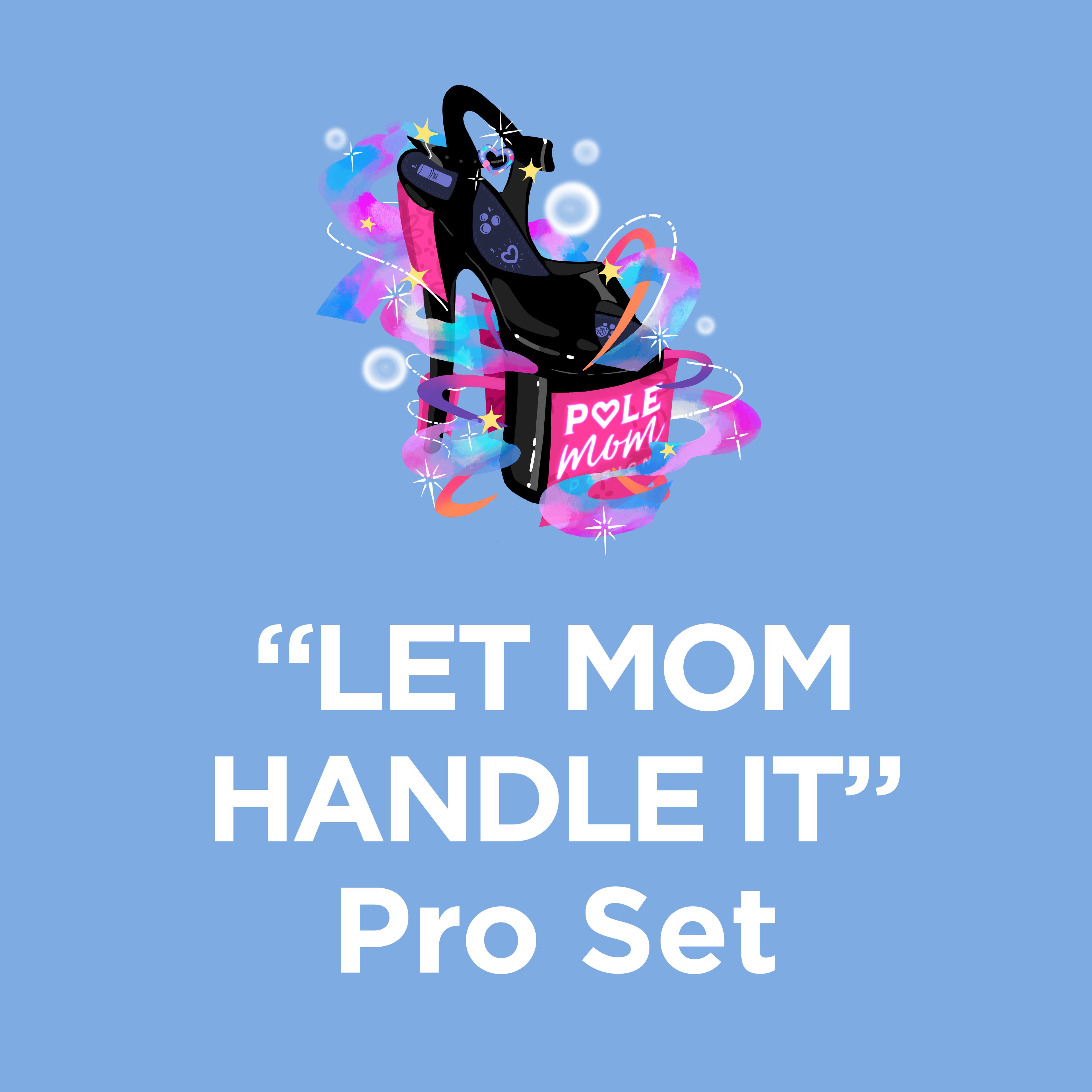 The “Let Mom Handle It” Pro Set